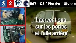 Interventions sur les portes et l'aile arrière Peugeot 807 (Citroën C8 Fiat Ulysse II Lancia Phedra)