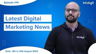 Digital Marketing News | Weekly Updates | Ep. #13 | Infidigit