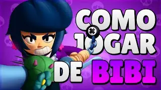 Como Jogar de Bibi - Brawl Stars (Dicas e Estrat&eacute;gias)