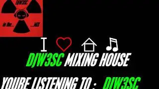 House MixN0.1 DJW3SC
