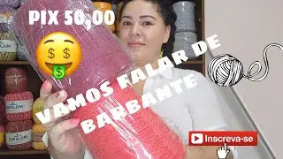 Vamos Falar Sobre Barbante /pix 50,00