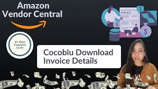 Amazon Vendor Central Cocoblu Download Invoice Tax Details   #ecommerce​ #online​ #motivation​ 
