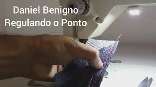 Regulando o Ponto, técnica vale para qualquer Máquina Doméstica ou Industrial.