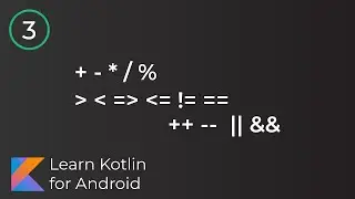 Learn Kotlin for Android: Operators (Lesson 3)