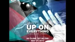 Amadou King - Up On Everything (Hosted by DJ ILL WILL)