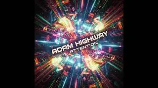 Adam Highway - Attention (Original Mix)  [2025]