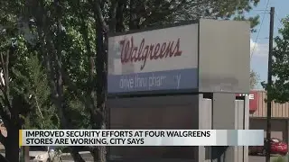 Improved security efforts at 4 Walgreens stores are working, city says