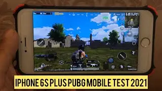 iPhone 6s Plus PUBG Mobile Test 2021