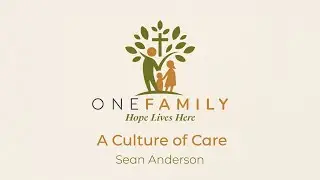 Hope Lives Here Part 4 | A Culture of Care | Sean Anderson