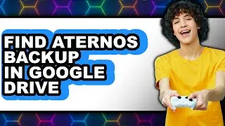 How to Find Aternos Backup in Google Drive (full Guide)