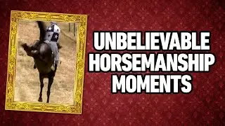 Unbelievable Horsemanship Moments