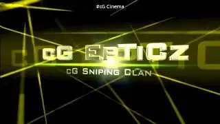 cG Cinema - This channels version of cG EpTiCz intro.