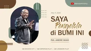 SAYA PENGELOLA DI BUMI INI | Pdt. Andre Imam (Online Service | 11 MAY 2025)