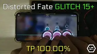 Distorted Fate (GLITCH 15+) MM TP100.00%!!! [Cytus II x Phigros]