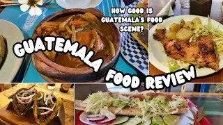 Guatemala Food Review! We review restaurants in Antigua and Guatemala City. How good is food here?