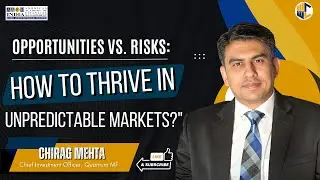 Opportunities Vs. Risks: How to thrive in unpredictable markets?