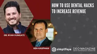How To Use Dental Hacks To Increase Revenue with Simplifeye