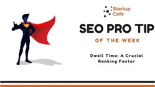 SEO PRO Tip of the Week: Dwell Time - A Crucial Ranking Factor