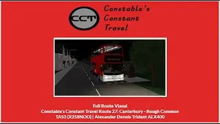 CLF1CAC2025 Ep 12: FULL ROUTE VISUAL | CCT Route 27: Canterbury - Rough Common | TAS3 (X258NOO)