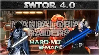 SWTOR 4.0 Mandalorian Raiders HM 2-Manned Full Run (with Bonus Boss)