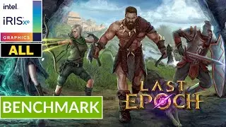 LAST EPOCH - INTEL Iris XE Driver Ver. 31.0.101.5186 | Potato Spec | All Setting | Gameplay