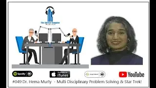 #049 Dr. Hema Murty - Multi Disciplinary Problem Solving & Star Trek! - Edifice Complex Podcast