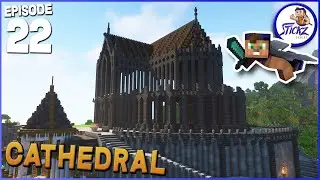 HUGE CATHEDRAL!!! - MINECRAFT - EP 22 - Stickz Plays Minecraft S3