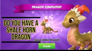 Do you have a SHALE HORN DRAGON? | Dragon Mania Legends