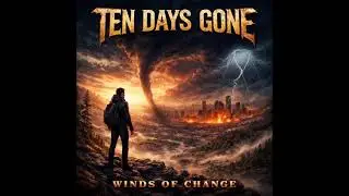 Ten Days Gone - Winds Of Change