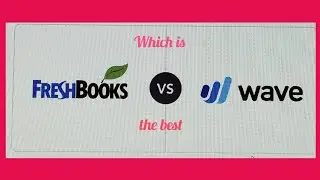 Freshbooks Vs wave accounting softwares which is the best
