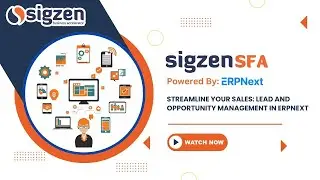 SigzenSFA - Streamline Your Sales: Lead and Opportunity Management in ERPNext Powered By: ERPNext-15