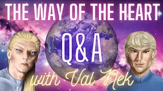 The Way of the Heart Q&A with Val Nek