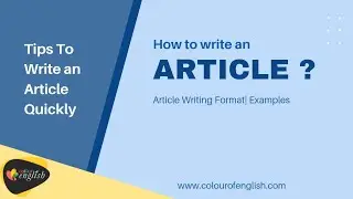 How to write an Article | Article writing | Format | Tips to write an article quickly | Examples