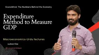 Understanding GDP Measurement: The Expenditure Method Explained
