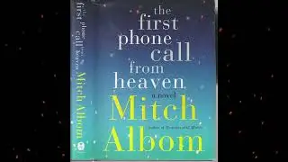 Plot summary, &ldquo;The First Phone Call from Heaven&rdquo; by Mitch Albom in 6 Minutes - Book Review
