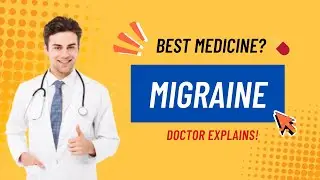 Top Migraine Medications in 2025 🧠💊 | What Actually Works? | Doctor Explains!