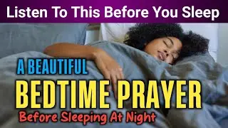 🙏A bedtime prayer before sleeping at night - Powerful night prayer before going to bed