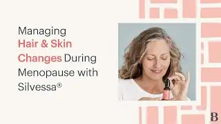 Managing Hair & Skin Changes During Menopause