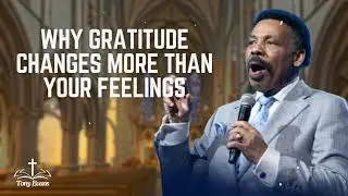 Why Gratitude Changes More Than Your Feelings - Tony Evans Sermon