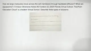 How do large molecules move across the cell membrane through facilitated diffusion? What are aquapor