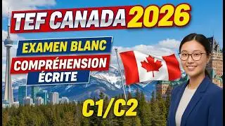 Examen Blanc TEF Canada &ndash; Compr&eacute;hension &Eacute;crite NCLC 7+  Format Officiel C1/C2