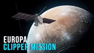 Миссия Europa Clipper: потенциально обитаемый океанический мир!