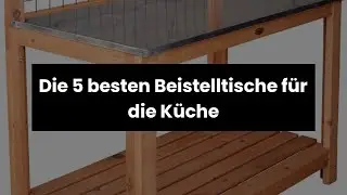 【Beistelltisch k&uuml;che】Die 5 besten Beistelltische f&uuml;r die K&uuml;che