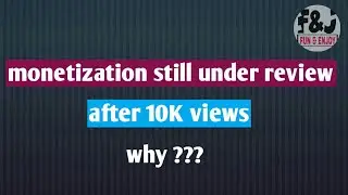YouTube Monetization not Enabled after 10K views ?? Still under review ?? Problem solved !!