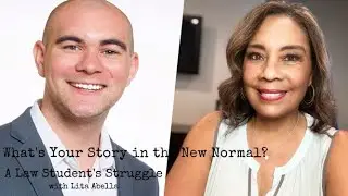 What's Your Story in the New Normal? A Law Student's Struggle.