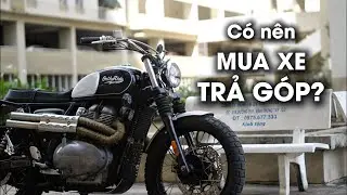 MUA XE TRẢ GÓP - Có nên không? - RoontheRide