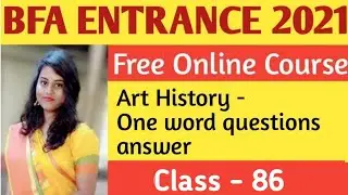 Preparation|| BFA2021|| Art History- one word question answer || Class- 86 || Part - 7 ||