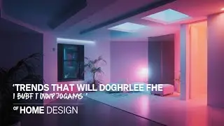 The Future of Home Design: Trends That Will Define the Next Decade