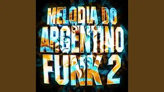 Melodia Do Argentino Funk, Vol. 2 (Super Slowed)