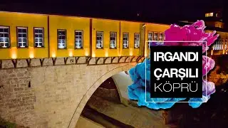 Irgandı &Ccedil;arşılı K&ouml;pr&uuml; (Sesli Anlatım)
